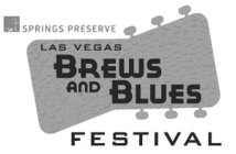 SPRINGS PRESERVE LAS VEGAS BREWS AND BLUES FESTIVAL