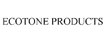 ECOTONE PRODUCTS