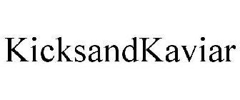 KICKSANDKAVIAR