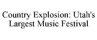 COUNTRY EXPLOSION: UTAH'S LARGEST MUSIC FESTIVAL