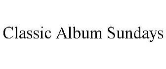 CLASSIC ALBUM SUNDAYS