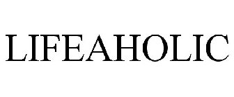 LIFEAHOLIC