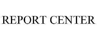 REPORT CENTER