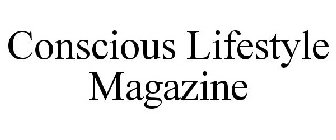 CONSCIOUS LIFESTYLE MAGAZINE