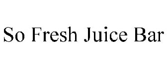 SO FRESH JUICE BAR