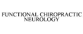 FUNCTIONAL CHIROPRACTIC NEUROLOGY