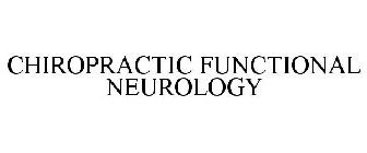 CHIROPRACTIC FUNCTIONAL NEUROLOGY