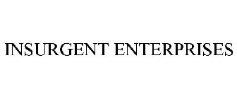INSURGENT ENTERPRISES