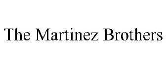 THE MARTINEZ BROTHERS