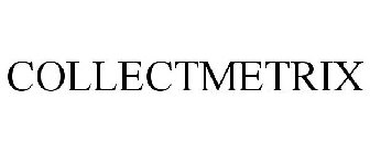 COLLECTMETRIX