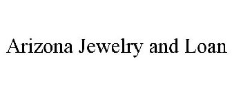 ARIZONA JEWELRY AND LOAN