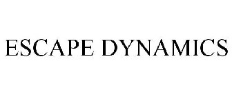 ESCAPE DYNAMICS