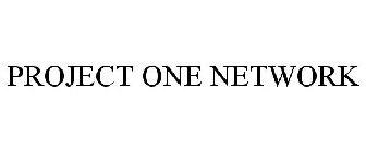 PROJECT ONE NETWORK