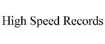 HIGH SPEED RECORDS