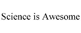 SCIENCE! IS AWESOME