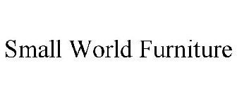 SMALL WORLD FURNITURE