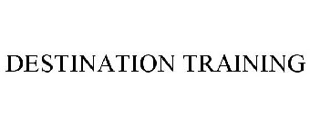 DESTINATION TRAINING