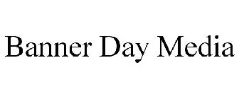 BANNER DAY MEDIA