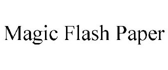 MAGIC FLASH PAPER