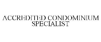 ACCREDITED CONDOMINIUM SPECIALIST