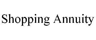 SHOPPING ANNUITY