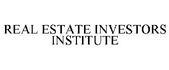 REAL ESTATE INVESTORS INSTITUTE