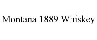 MONTANA 1889 WHISKEY