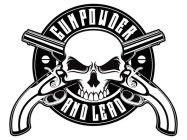 GUNPOWDER AND LEAD