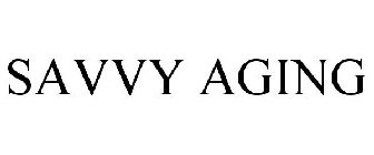SAVVY AGING