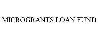 MICROGRANTS LOAN FUND