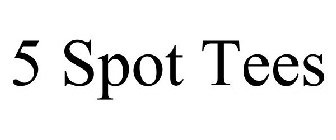 5 SPOT TEES