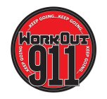 WORKOUT 911 KEEP GOING... KEEP GOING... KEEP GOING... KEEP GOING...