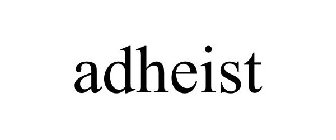 ADHEIST