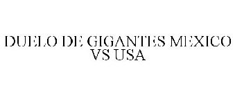 DUELO DE GIGANTES MEXICO VS USA