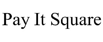 PAY IT SQUARE