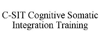 C-SIT COGNITIVE SOMATIC INTEGRATION TRAINING