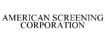 AMERICAN SCREENING CORPORATION