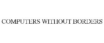 COMPUTERS WITHOUT BORDERS