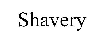 SHAVERY