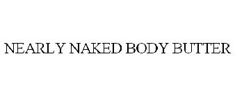 NEARLY NAKED BODY BUTTER