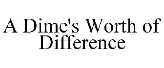 A DIME'S WORTH OF DIFFERENCE