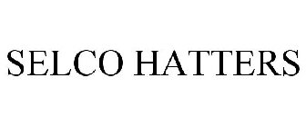 SELCO HATTERS