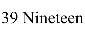 39 NINETEEN