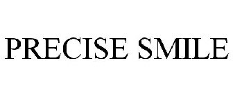 PRECISE SMILE