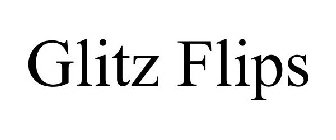 GLITZ FLIPS