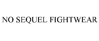NO SEQUEL FIGHTWEAR
