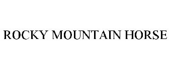 ROCKY MOUNTAIN HORSE