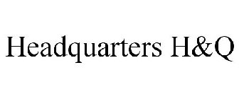 HEADQUARTERS H&Q
