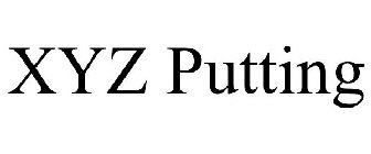 XYZ PUTTING