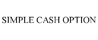 SIMPLE CASH OPTION